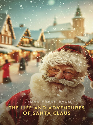 The Life and Adventures of Santa Claus - ebook